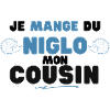 Je Mange Du Niglo Moi Cousin