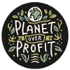 Planet over profit