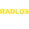Ich bin selten Radlos