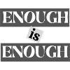 ENOUGH is ENOUGH