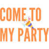 Komm zu meiner Party