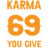 Il karma è come 69, si ottiene quello che si dà 17