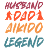 Husband Dad Aikido Legend