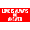 love is always the answer