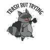 Trash but Trying Raccoon Nocturnal