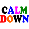 Calm down