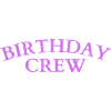 Birthday Crew