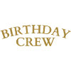Birthday Crew