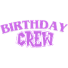 Birthday Crew