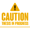 Caution Thesis In Progress 2
