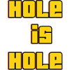 Hole is Hole