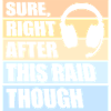 Sure Right After This Raid Though Funny Gamer