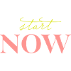 start NOW