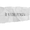 Be a nice human