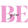 Be you