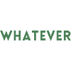 whatever