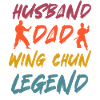 Husband Dad Wing Chun Legend