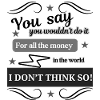 I DON'T THINK SO
