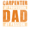 Dad By Passion Profession Carpenter