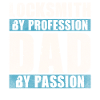 Dad By Passion Profession Locksmith