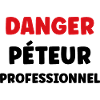 Danger péteur professionnel