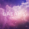 Dreams come true.