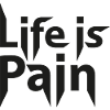 Life is Pain