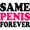 Same penis forever