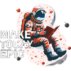 Make today epic