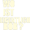 wo ist bob
