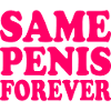 Same penis forever