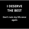 I deserve the best