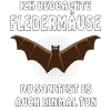 ICH BEOBACHTE FLEDERMÄUSE