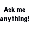 Ask me anything