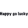 Happy go lucky