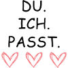DU ICH PASST