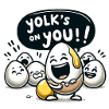Yolk's on you
