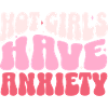 Hot girls have anxiety