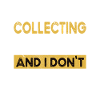Collectionner, c’est mon hobby