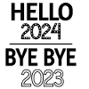 Hello 2024 Bye Bye 2023