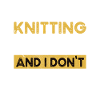 Knitting is my hobby