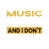 Music is my hobby