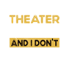 Theater is my hobby