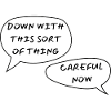Down With This Sort of Thing Speech Bubbles