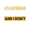 Volunteering is my hobby