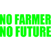 no farmer no future