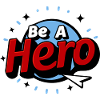 BE A HERO