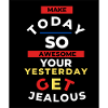 Make today so awsome