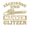 Sawdust is men's glitter