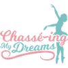 Chase my dreams